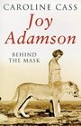 Joy Adamson Behind the Mask