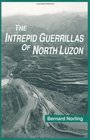 The Intrepid Guerrillas of North Luzon