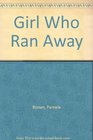 Girl Who Ran Away