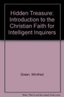 Hidden Treasure Introduction to the Christian Faith for Intelligent Inquirers