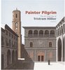 Painter Pilgrim The Art and Life of Tristram Hillier