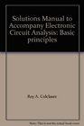 Solutions Manual to Accompany Electronic Circuit Analysis Basic principles