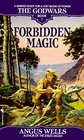 Forbidden Magic (The Godwars, Bk 1)