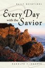 Every Day With the Savior Daily Devotions