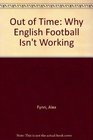 Out of Time Why English Football Isn't Working