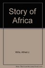 The Story of Africa from the Earliest Times