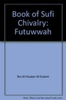 BOOK OF SUFI CHIVALRY FUTUWWAH