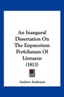 An Inaugural Dissertation On The Eupatorium Perfoliatum Of Linnaeus