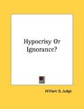 Hypocrisy Or Ignorance