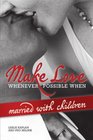 Make Love Whenever Possible When Married With Children