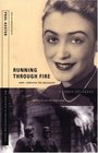 Running Through Fire  How I Survived the Holocaust