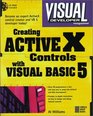 Visual Developer Creating ActiveX Controls with Visual Basic 5 The Comprehensive Guide for Creating Powerful Web Controls