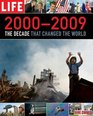 LIFE 20002009 The Decade that Changed the World