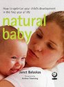 Natural Baby How to Optimize Your Child's Development in the First Year of Life