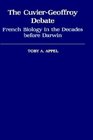 The CuvierGeoffroy Debate French Biology in the Decades Before Darwin