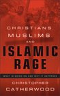 Christians Muslims and Islamic Rage  What Is Going On and Why It Happened
