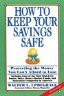 How to Keep Your Savings Safe Protecting the Money You Can't Afford to Lose