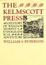 The Kelmscott Press A History of William Morris's Typographical Adventure