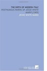 The Birth of Modern Italy Posthumous Papers of Jessie White Mario