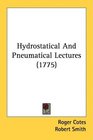 Hydrostatical And Pneumatical Lectures
