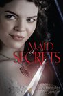 Maid of Secrets (Maids of Honor, Bk 1)