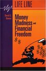Money Madness  Financial Freedom