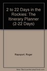 2 To 22 Days in the Rockies The Itinerary Planner 1994