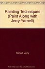 Painting Techniques (Paint Along with Jerry Yarnell)