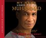 My Name Used to Be Muhammad The True Story of a Muslim Who Became a Christian