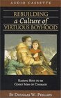 Rebuilding a Culture of Virtuous Boyhood (Training Boys to Be Men of God)