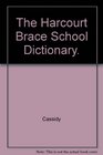 The Harcourt Brace School Dictionary