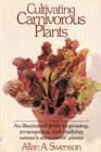 Cultivating Carnivorous Plants