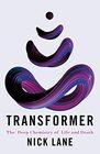 Transformer The Deep Chemistry of Life and Death
