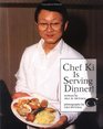 Chef Ki Is Serving Dinner