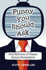 Funny You Should Ask: Oral Histories of Classic Sitcom Storytellers