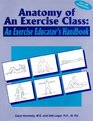 Anatomy of an Exercise Class An Exercise Educator's Handbook