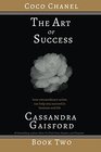 The Art of Success Coco Chanel How Extraordinary Artists Can Help You Succeed in Business and Life