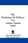 The Mythology Of All Races V6 Indian Iranian