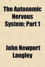 The Autonomic Nervous System; Part 1