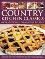 Country Kitchen Classics 65 Traditional Farmhouse Recipes