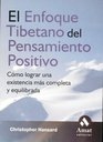 El enfoque tibetano del pensamiento positivo Como lograr una existencia mas completa y equilibrada