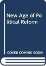 New Age of Political Reform