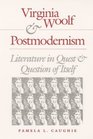 Virginia Woolf and Postmodernism Literature in Quest and Question of Itself