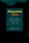 Mountain Fires The Red Army's ThreeYear War in South China 19341938