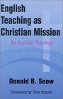 English Teaching As Christian Mission An Applied Theology