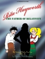Rita Hayworth the Father of Relativity