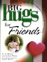 Big Hugs for Friends