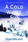 A Cold White Sun A Constable Molly Smith Mystery