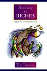 Roadmap to Riches 7 Maps to Total Satisfaction
