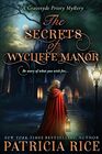 The Secrets of Wycliffe Manor Gravesyde Priory Mysteries Book One